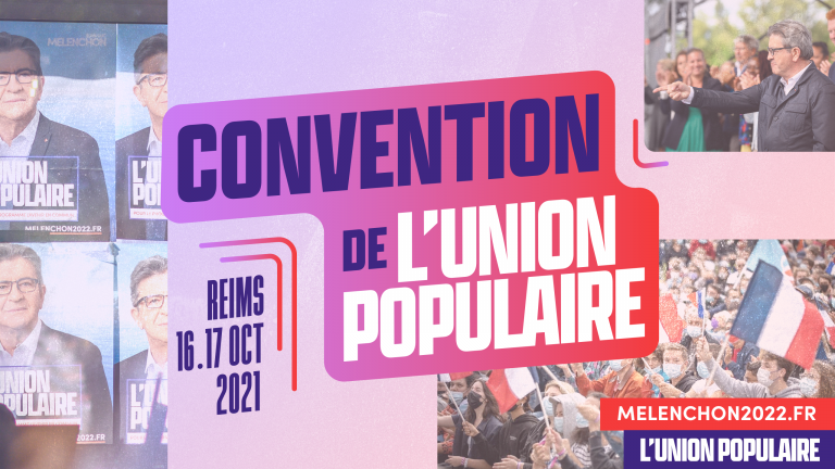La Convention de l'Union Populaire - Reims le 16 et 17 octobre 2021- Mélenchon 2022
